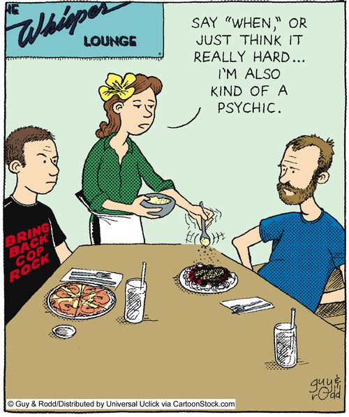 'Say 'when' or just think it really hard... I'm also kind of a psychic.'