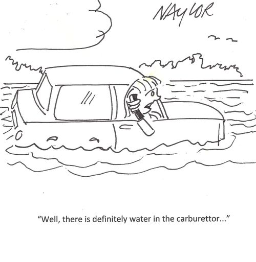 'Well, there is definitely water in the carburettor.'