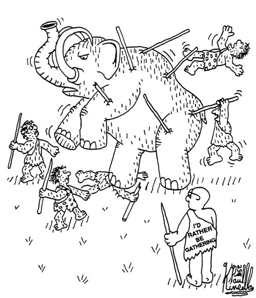 I'd rather be gathering (cavemen fighting mammoth)