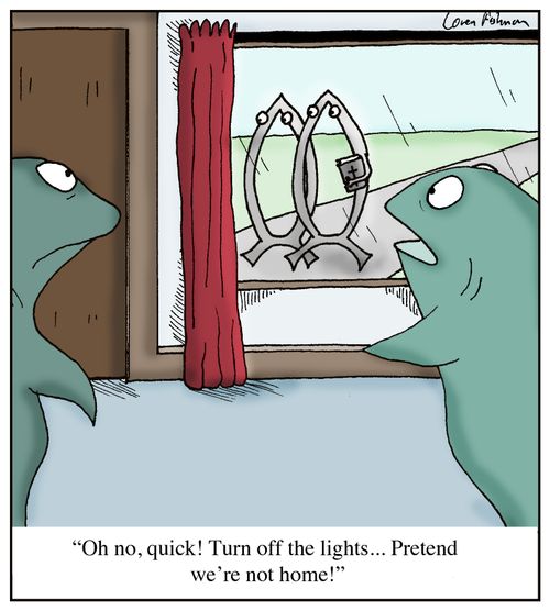 'Oh no, quick! Turn off the lights... Pretend we're not home!'
