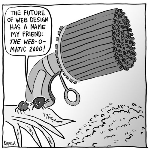 'The future of web design has a name my friend: the Web-O-Matic 2000!'