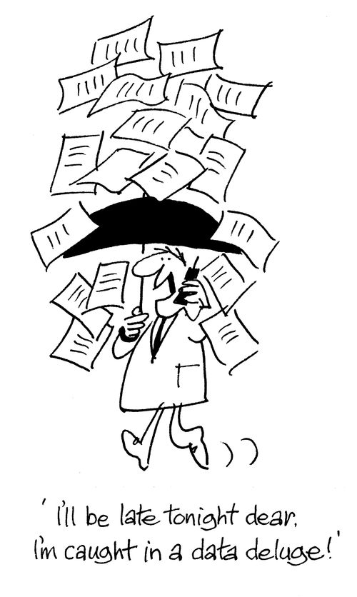 'I'll be late tonight dear. I'm caught in a data deluge!'