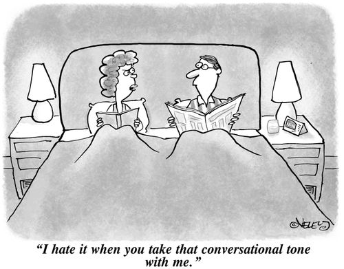 'I hate it when you take that conversational tone with me.'