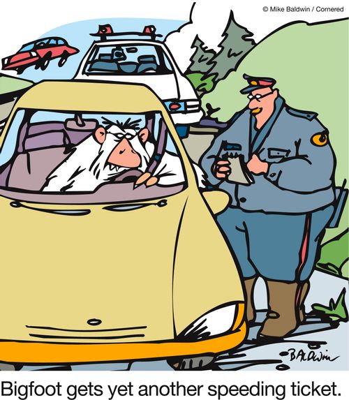 Bigfoot gets yet another speeding ticket.