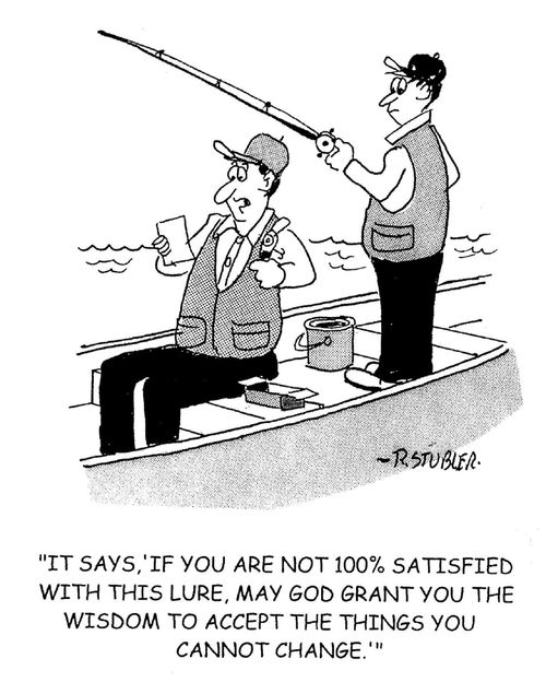 'It says,'If you are not 100% satisfied with this lure, may God grant you the wisdom to accept the things you cannot change.''