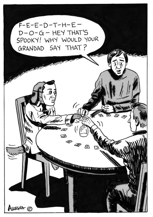 'F-E-E-D-T-H-E-D-O-G . . . Hey that's spooky! Why would your granddad say that?'