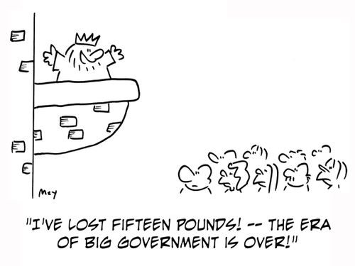 'I've lost fifteen pounds! — the era of big government is over!'