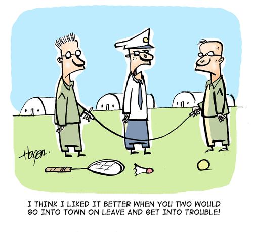 'I think I liked it better when you two would go into town on leave and get into trouble.'
