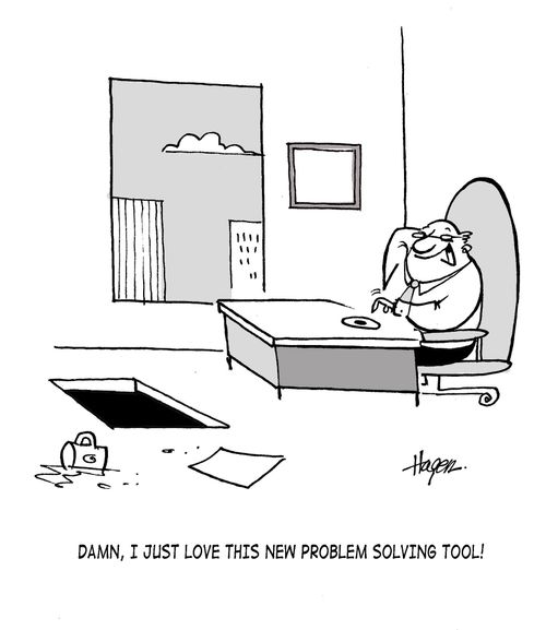 'Damn, I just love this new problem solving tool!'