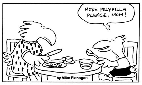 More polyfilla please, Mum!