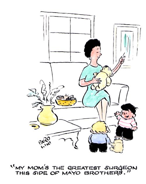 'My mom's the greatest surgeon this side of Mayo brothers.'