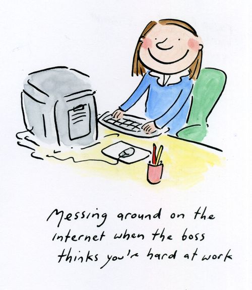 Messing around on the internet when the boss thinks you're hard at work.