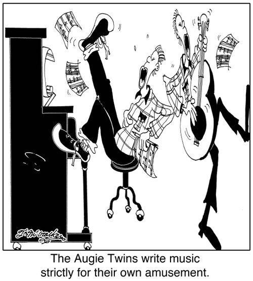 The Augie Twins write music strictly for their own amusement.