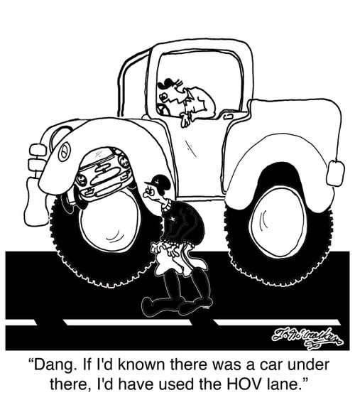 'Dang. If I'd known there was a car under there, I'd have used the HOV lane.'