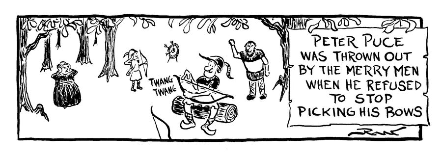 He was thrown out of the Merry Men after he refused to stop picking his bows