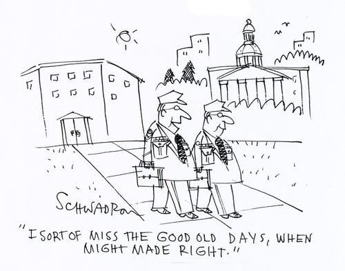'I sort of miss the good old days, when might made right.'