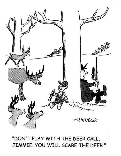 'Don't play with the deer call,Jimmie.You will scare the deer.'