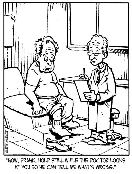 'Now, Frank, hold still while the doctor looks at you so he can tell me what's wrong.'