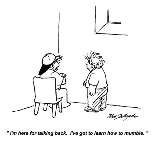 'I'm here for talking back. I've got to learn how to mumble.'