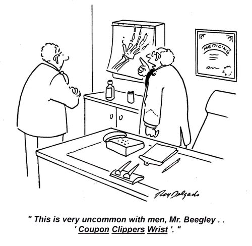 'This is very uncommon with men, Mr. Beegley... 'Coupon Clippers Wrist'.'