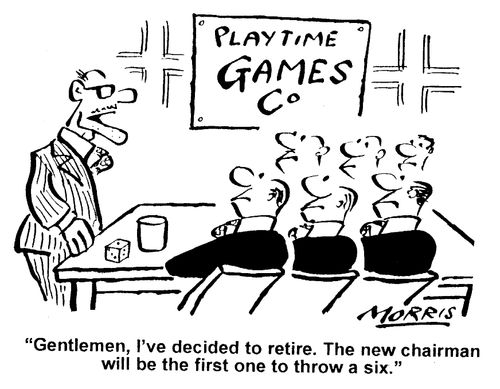 Playtime Games Co - "Gentlemen, I've decided to retire. The new chairman will be the first one to throw a six."