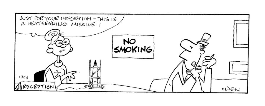 "Just for your information - this is a heat-seeking missile!"
