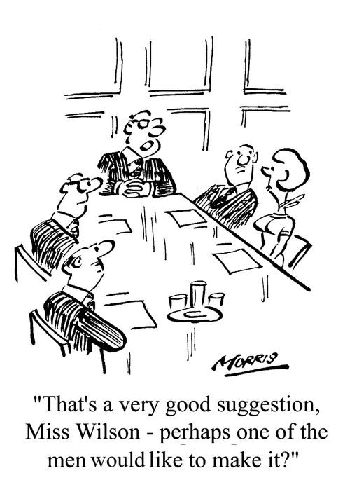 "That's a very good suggestion, perhaps one of the men would like to make it?"