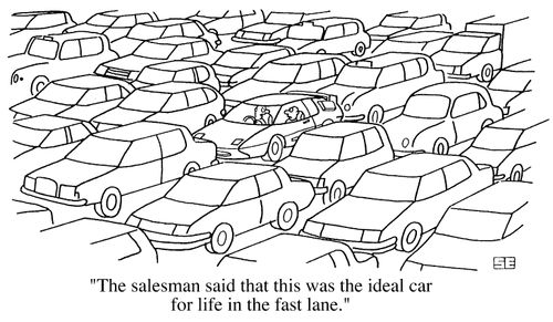 "The salesman said that this was the ideal car for life in the fast lane."