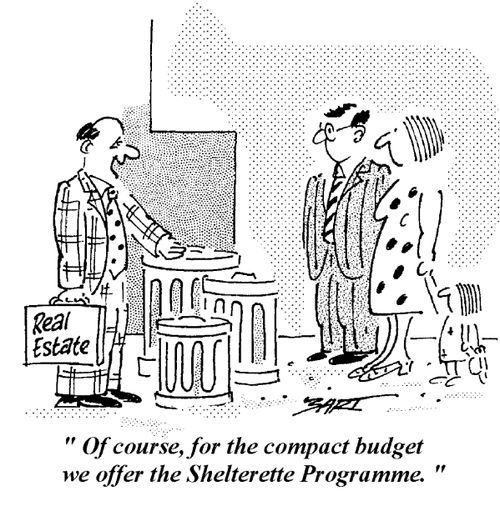 'Of course, for the compact budget we offer the Shelterette Programme.'