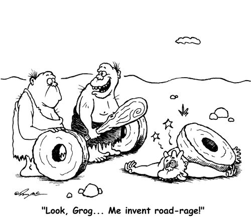 "Look, Grog...me invent road-rage!"