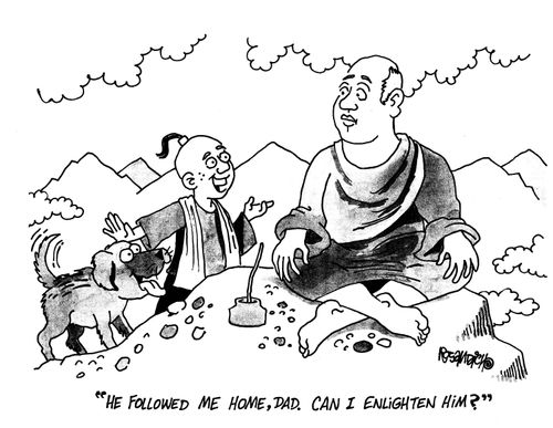 'He followed me home, Dad. Can I enlighten him?'