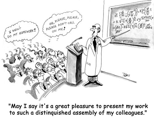 'May I say it's a great pleasure to present my work to such a distinquished assembly of my colleagues.'