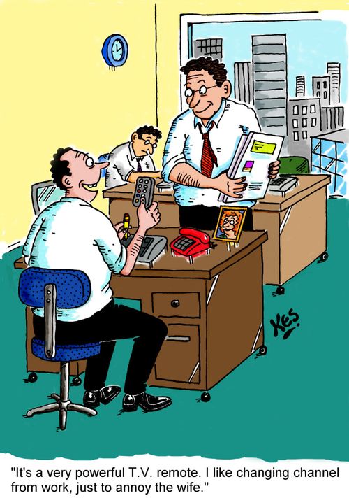 'It's a very powerful T.V. remote. I like changing channel from work, just to annoy the wife.'