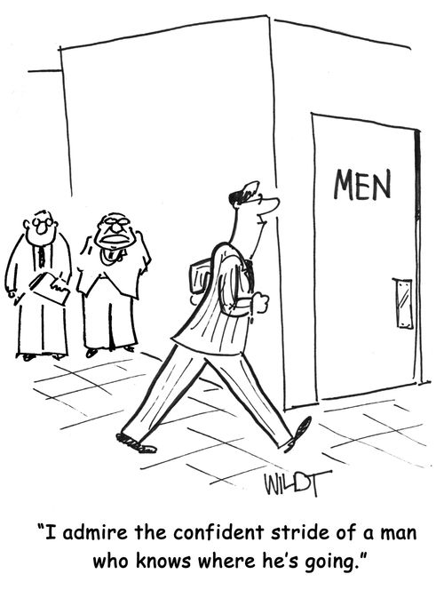 "I admire the confident stride of a man who knows where he's going."