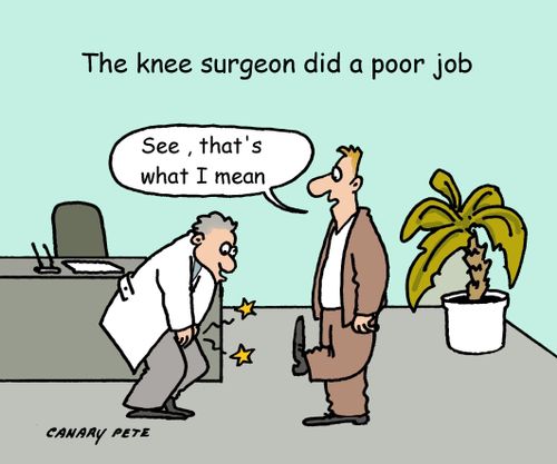 The knee surgeon did a poor job.