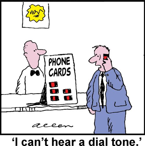 "I can't hear the dial tone."