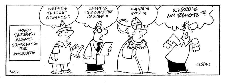 Homo Sapiens: always searching for answers. 