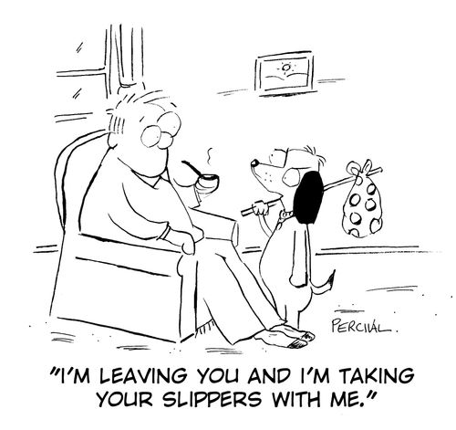 'I'm leaving you and I'm taking your slippers with me.'