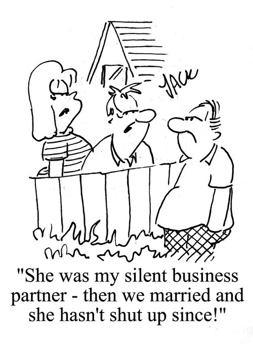 'She was my silent business partner - then we married and she hasn't shut up since!'
