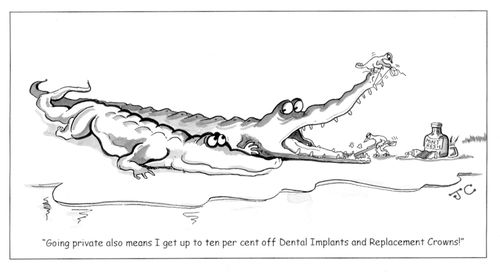 'Going private also means I get ten per cent off Dental Implants and Replacement Crowns!'