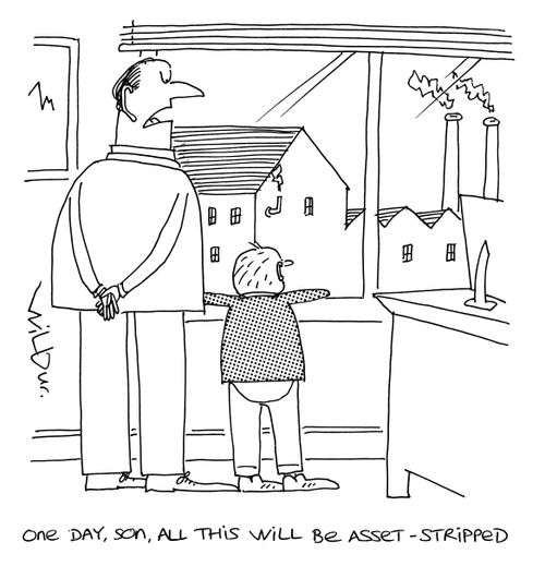 'One day son, all this will be asset stripped.'