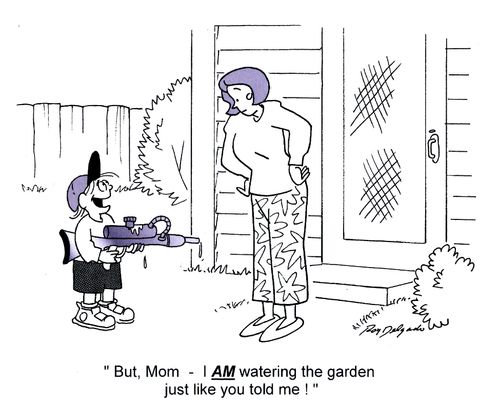 'But, Mom - I am watering the garden just like you told me!'