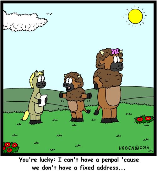 'You're lucky: I can't have a penpal 'cause we don't have a fixed address...'