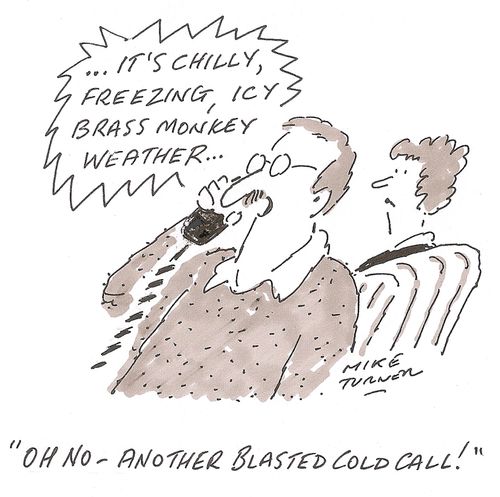 'Oh no - another blasted cold call!'