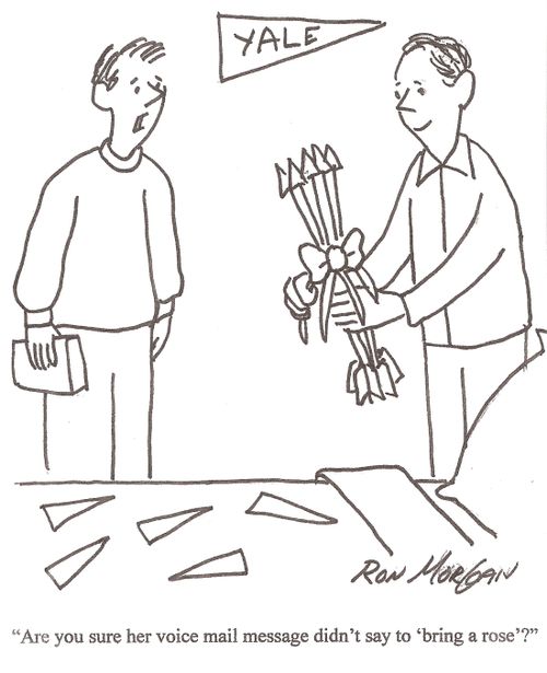 'Are you sure her voice mail message didn't say to 'bring a rose'.'