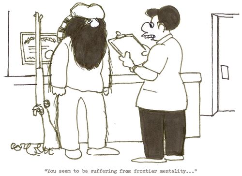 'You seem to be suffering from frontier mentality...'