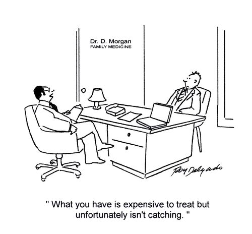 'What you have expensive to treat but unfortunately isn't catching.'