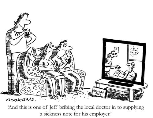 'And this is one of Jeff bribing the local doctor in to supplying a sickness note for his employer.'