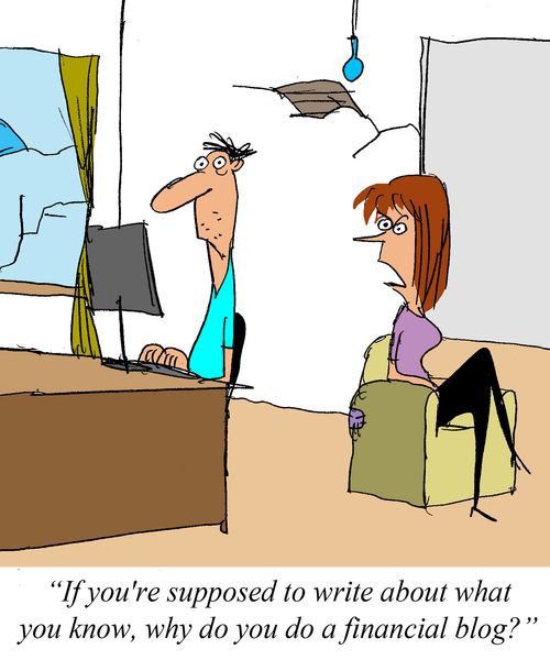 'If you're supposed to write about what you know, why do you do a financial blog?'