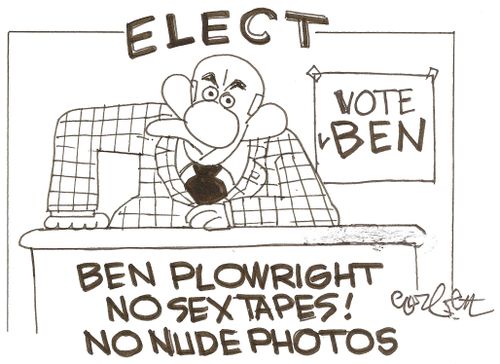 Elect Ben Plowright...NO SEX TAPES!  NO NUDE PHOTOS!...Vote Ben.